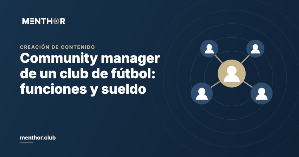 Community manager de un club de fútbol: funciones, sueldo y cómo llegar