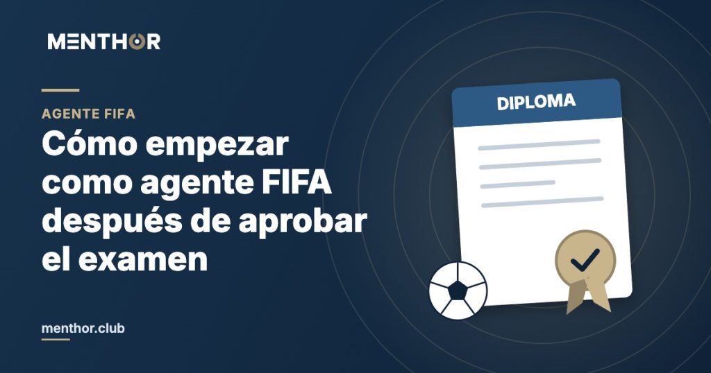 Cómo empezar como agente FIFA después de aprobar el examen