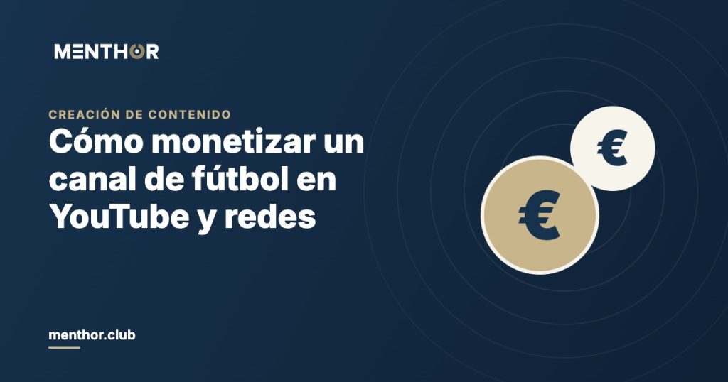 Cómo monetizar un canal de fútbol en YouTube y redes sociales
