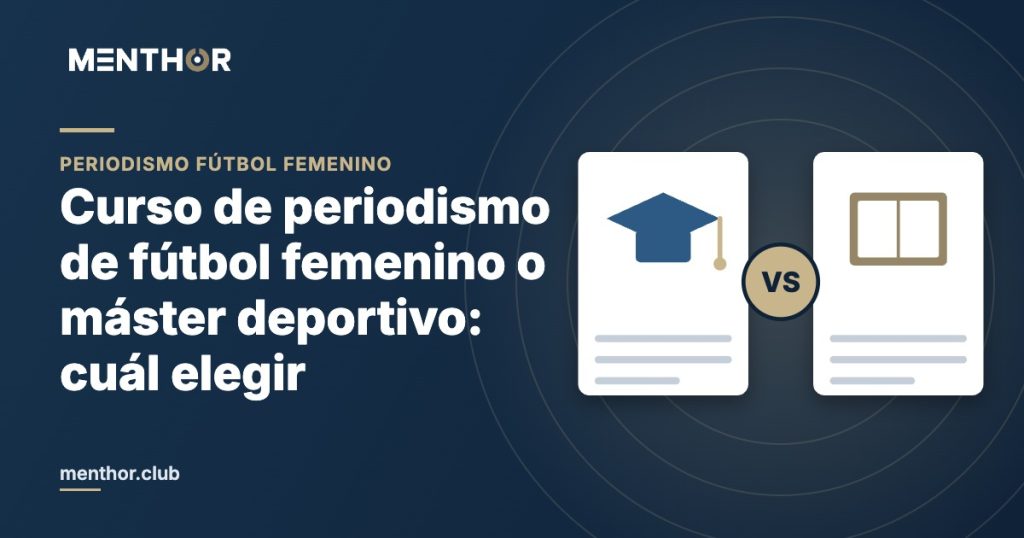 Curso de periodismo de fútbol femenino o máster deportivo: cuál elegir