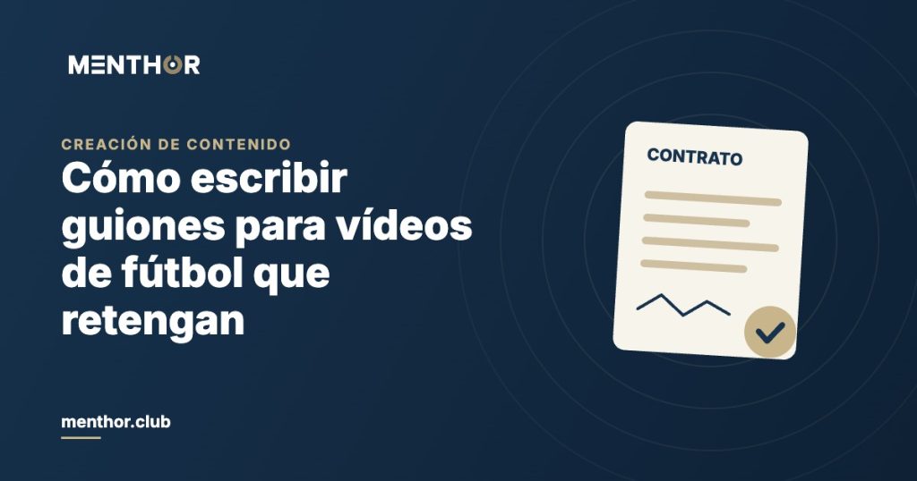 Guion para vídeos de fútbol: cómo escribir guiones que retengan