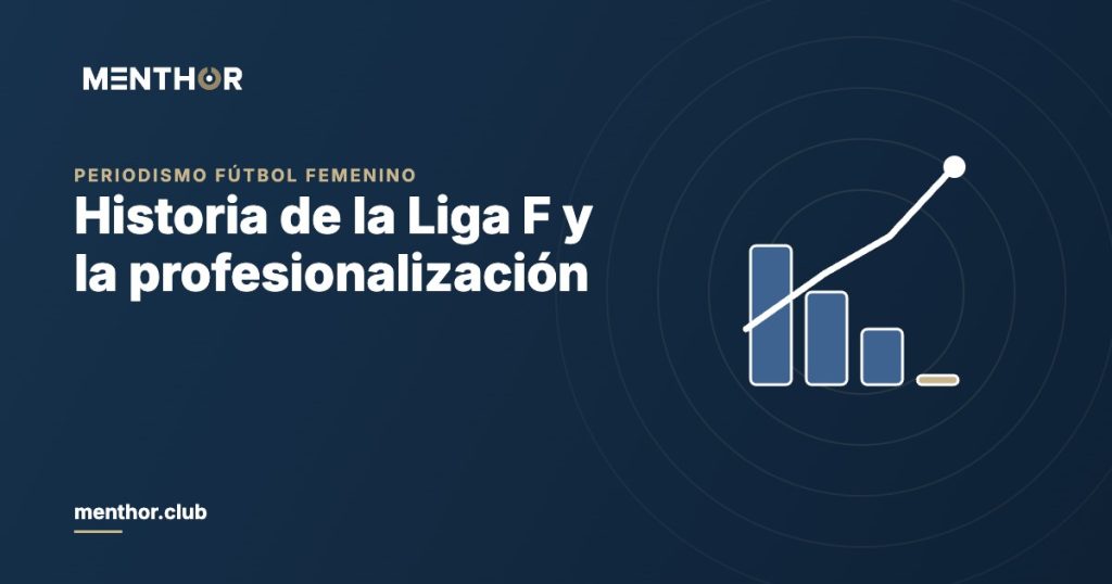Historia de la Liga F: así se profesionalizó el fútbol femenino