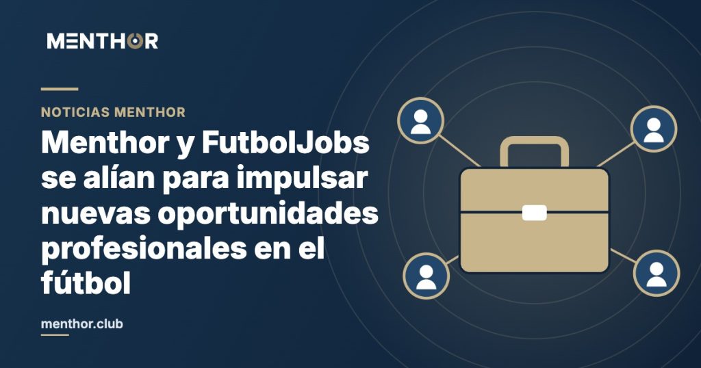 Menthor y FutbolJobs se alían para impulsar nuevas oportunidades profesionales en el fútbol