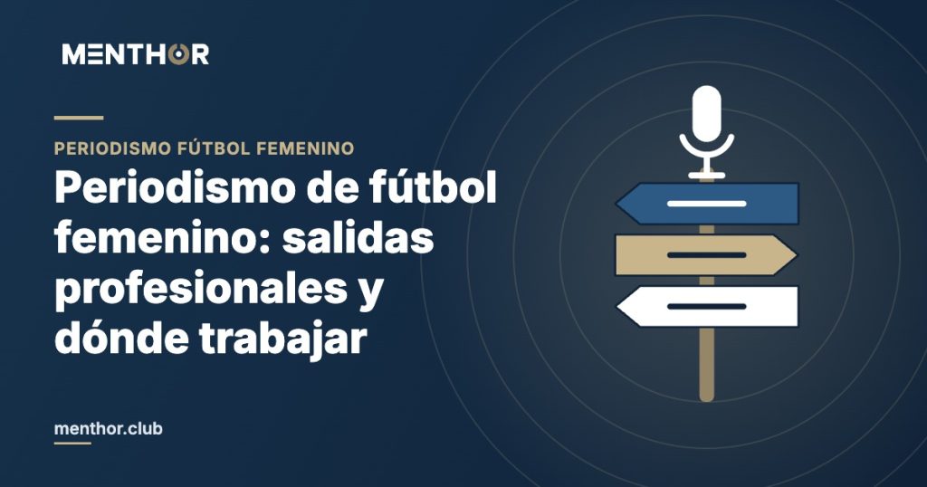 Periodismo de fútbol femenino: salidas profesionales y dónde trabajar