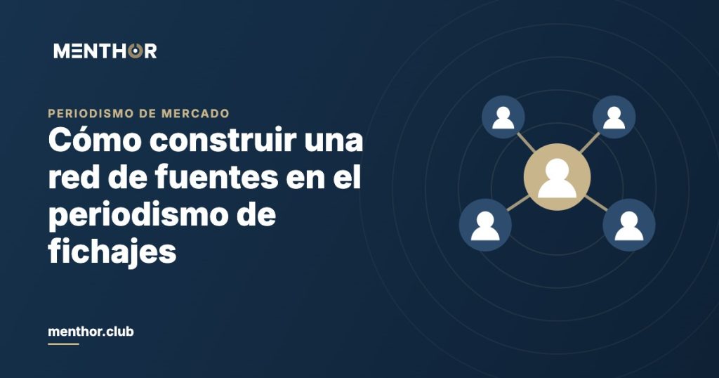 Cómo construir una red de fuentes en el periodismo de fichajes