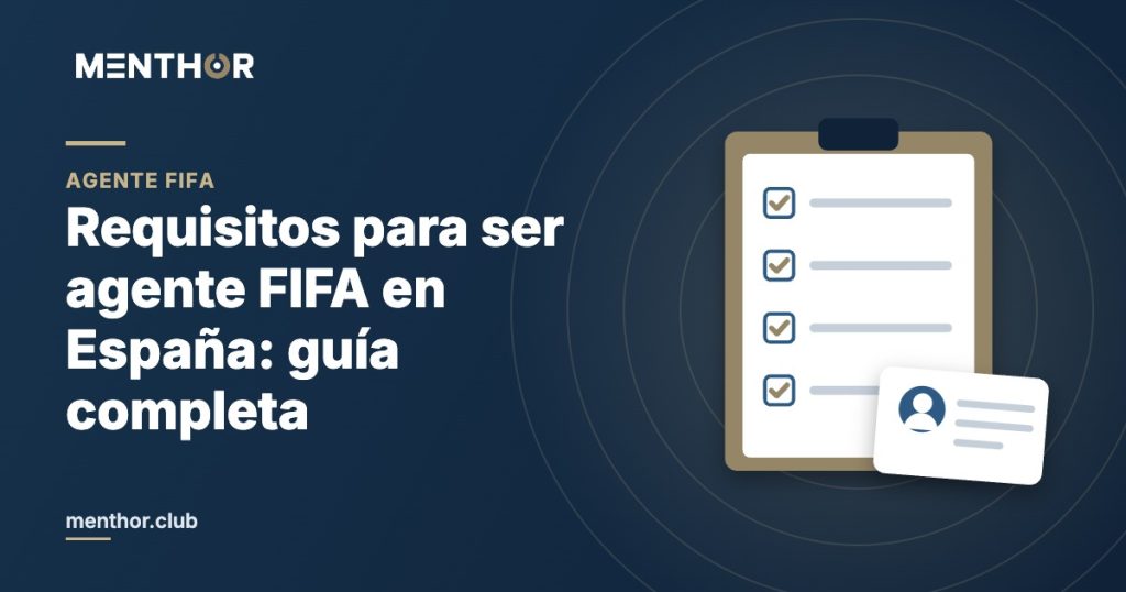 Requisitos para ser agente FIFA en España: guía completa