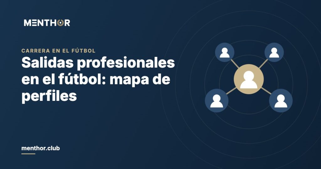 Salidas profesionales en el fútbol: mapa de perfiles y caminos