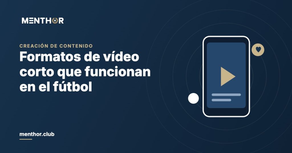 Vídeos cortos de fútbol: formatos que funcionan en Reels, TikTok y Shorts